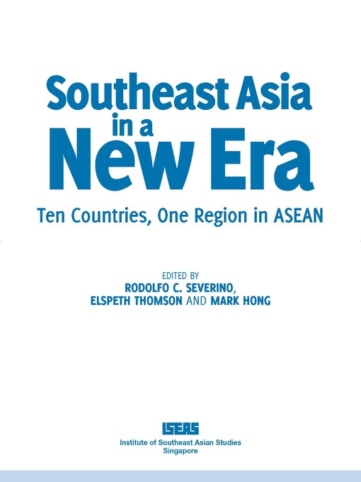 Title details for Southeast Asia in a new era by Rodolfo C. Severino - Available